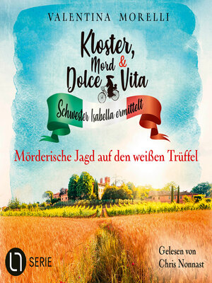 cover image of Mörderische Jagd auf den weißen Trüffel--Kloster, Mord und Dolce Vita--Schwester Isabella ermittelt, Folge 27 (Ungekürzt)